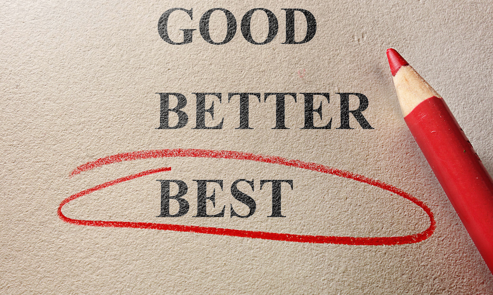 Good, Better, Best